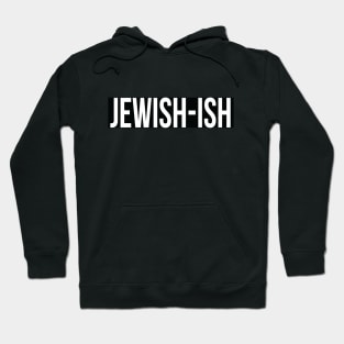 Jewish-Ish Hoodie